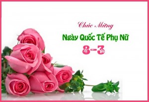 Chúc Mừng Ngày Quốc Tế Phụ Nữ 8/3 – 2016